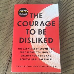 The Courage to Be Disliked